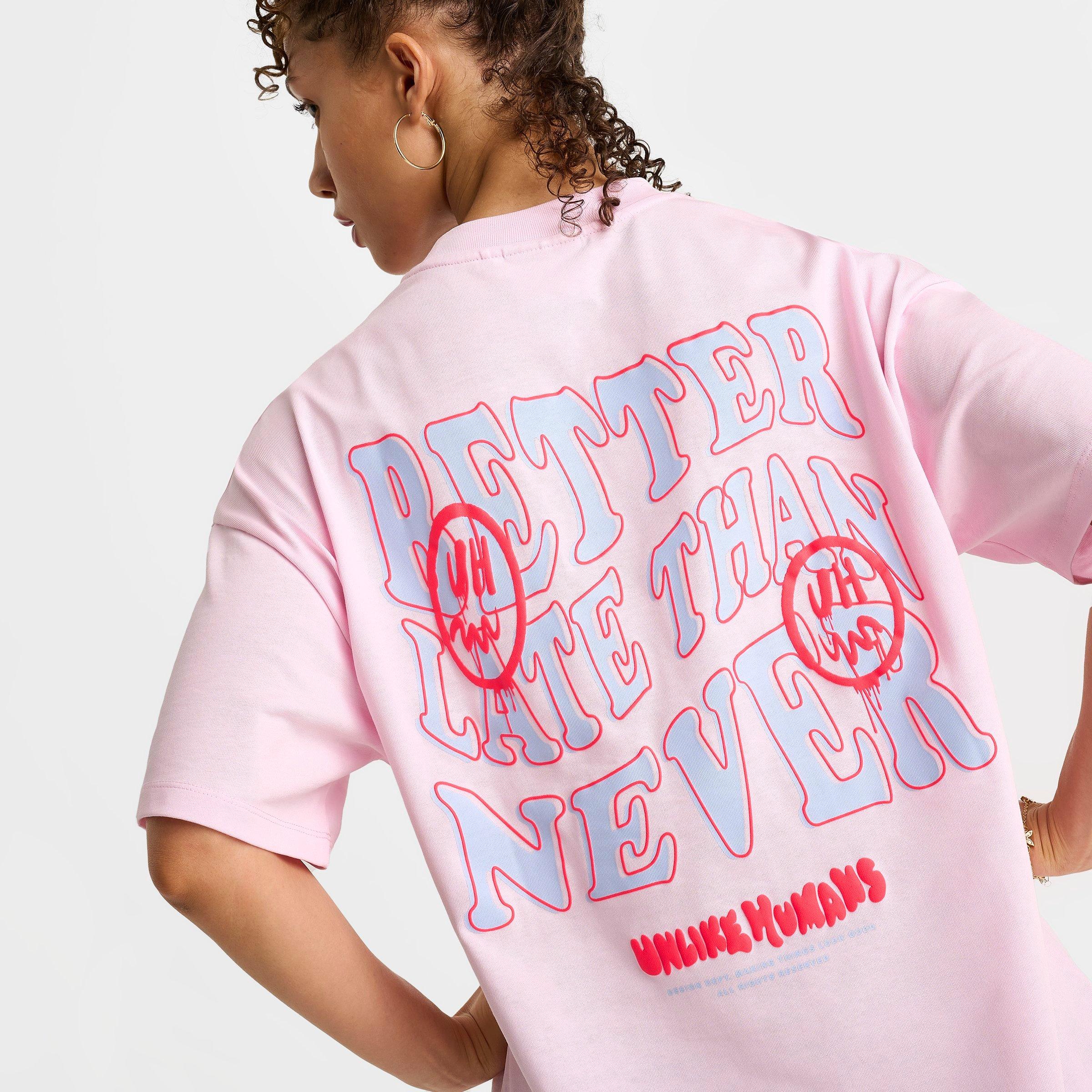 Women's Unlike Humans Better Late Than Never T-Shirt